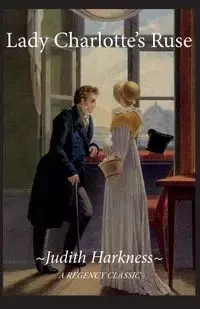Lady Charlotte's Ruse - Judith Harkness