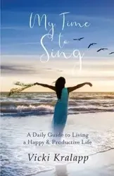 My Time to Sing - Vicki Kralapp
