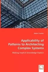 Applicability of Patterns to Architecting Complex Systems - Robert Cloutier