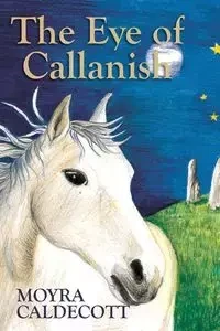 The Eye of Callanish - Caldecott Moyra