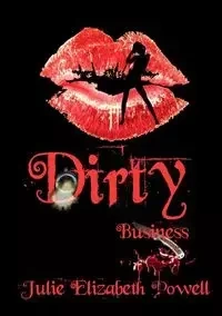 Dirty Business - Julie Elizabeth Powell