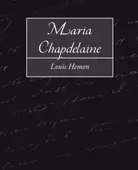 Maria Chapdelaine - Louis Hemon Hemon