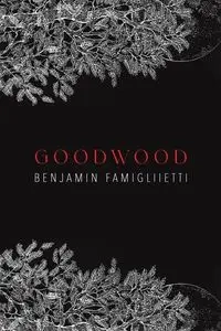 Goodwood - Benjamin Famigliietti