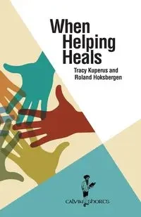 When Helping Heals - Tracy Kuperus