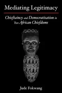 Mediating Legitimacy - Jude Fokwang