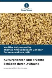 Kulturpflanzen und Früchte Schäden durch Avifauna - Kaliyamoorthy Vanitha