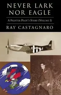 Never Lark nor Eagle - Ray Castagnaro