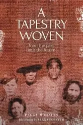 A Tapestry Woven - Peggy Morales