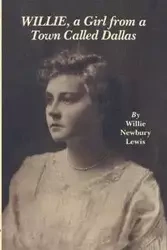 Willie, a Girl from a Town Called Dallas - N. Lewis Willie