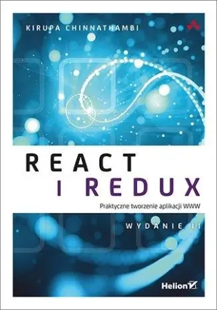 React i Redux. Praktyczne tworzenie aplikacji WWW - Kirupa Chinnathambi