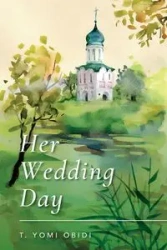 Her Wedding Day - Yomi Obidi T.