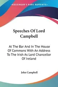 Speeches Of Lord Campbell - John Campbell
