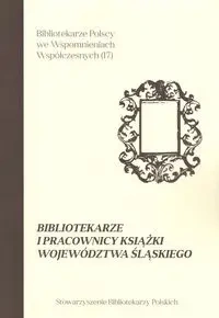 Bibliotekarze i pracownicy książki województwa śląskiego - RED. JADWIGA SADOWSKA, MARIA KYCLER