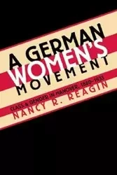 A German Women's Movement - Nancy R. Reagin