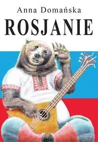 Rosjanie - Anna Domańska