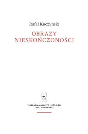 Obrazy Nieskończoności - Rafał Kuczyński
