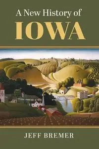 New History of Iowa - Jeff Bremer