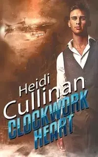 Clockwork Heart - Heidi Cullinan