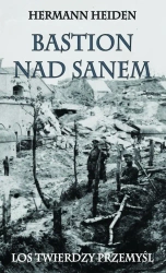 Bastion nad Sanem. Los twierdzy Przemyśl - Herman Heiden