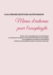 Menus d'automne pour l'oesophagite. - Menard Cédric