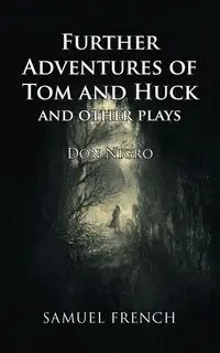 Further Adventures of Tom and Huck and Other Plays - Don Nigro