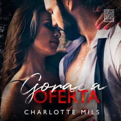 audiobook Gorąca oferta (t.1) - Charlotte Mils
