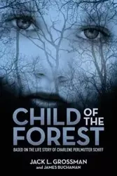 Child of the Forest - Grossman Jack L.