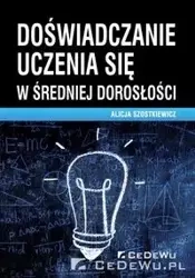 Doświadczanie uczenia się w średniej dorosłości - Alicja Szostkiewicz