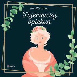 audiobook Tajemniczy opiekun - Jean Webster