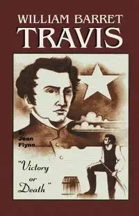 William Barrett Travis - Jean Flynn