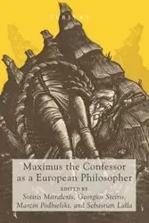 Maximus the Confessor as a European Philosopher - Mitralexis Sotiris