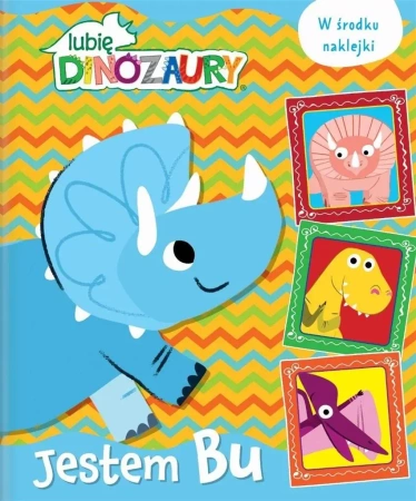 Lubię Dinozaury. Jestem Bu - praca zbiorowa