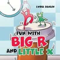 Fun With Big R and Little X - Lydia Dahlen
