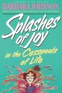 Splashes of Joy in the Cesspools of Life - Johnson Barbara