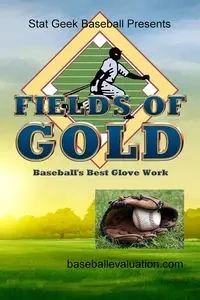 Fields of Gold, Baseball's Best Glove Work - baseballevaluation.com