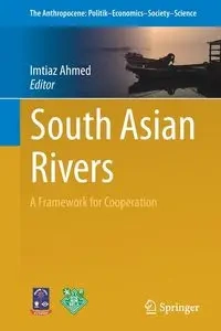 South Asian Rivers - Ahmed Imtiaz