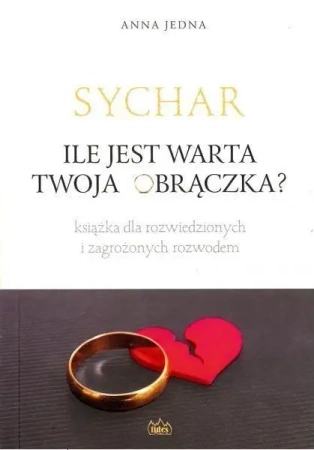 SYCHAR. Ile jest warta Twoja obrączka? - Anna Jedna