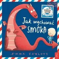Jak wychować smoka. Magiczne listy - Emma Yarlett