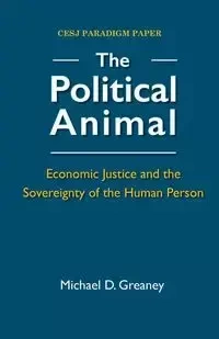 The Political Animal - Michael Greaney