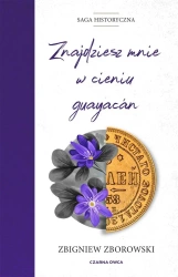 Znajdziesz mnie w cieniu guayacn - Zbigniew Zborowski