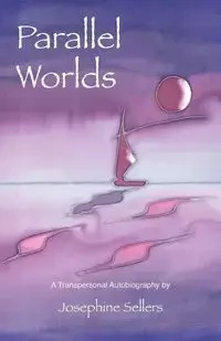 Parallel Worlds - Josephine Sellers
