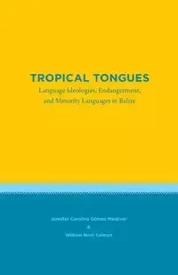 Tropical Tongues - Jennifer Carolina Gómez Menjívar