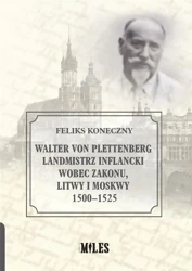 Walter von Plettenberg Landmistrz Inflancki... - Feliks Koneczny