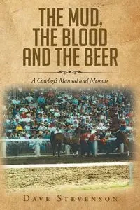 The Mud, The Blood And The Beer - Dave Stevenson