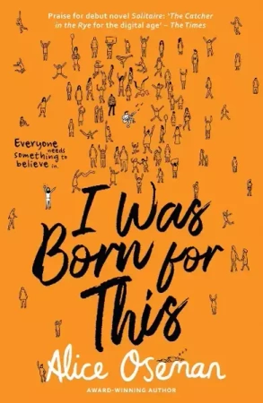 I Was Born for This - Alice OSeman