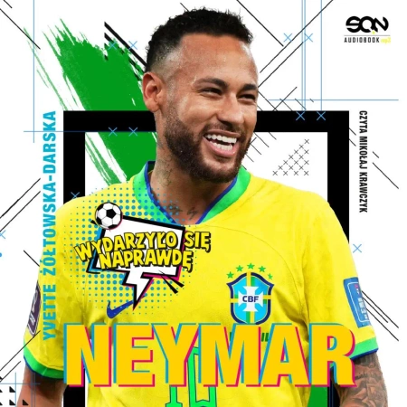 audiobook Neymar. Chłopak, który urodził się, by grać w piłkę - Yvette Żółtowska-Darska