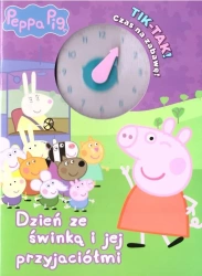 Tik-tak! Czas na zabawę! Dzień ze świnką i jej... - praca zbiorowa
