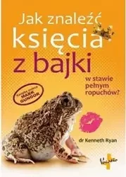 Jak znaleźć księcia z bajki w stawie pełnym ... - dr Kenneth Ryan
