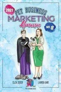 Pet Business Marketing Almanac 2021 - Darr Laurren