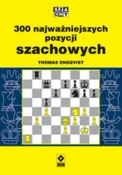 300 najważniejszych pozycji szachowych - Thomas Engqvist